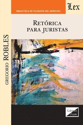 Gregorio Robles, Gregorio ROBLES - Retórica Para Juristas, Häftad