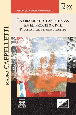 Mauro Cappelletti, Mauro CAPPELLETTI - Oralidad Y Las Pruebas En El Proceso Civil. Proceso Oral Y Proceso Escrito, Häftad