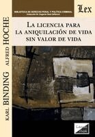 Karl Binding - Licencia para la aniquilación de la vida sin valor de vida, Häftad