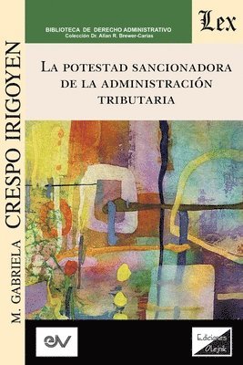 María Gabriela Crespo Irigoyen, MarÍa Gabriela CRESPO IRIGOYEN - POTESTAD SANCIONADORA DE LA ADMINISTRACIÓN TRIBUTARIA. Especial referencia al ámbito local en España y Venezuela, Häftad