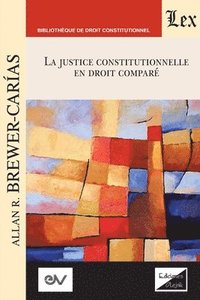 bokomslag LA JUSTICE CONSTITUTIONNELLE EN DROIT COMPRE. Text pour une serie de conferences, Aix-en-Provence 1992