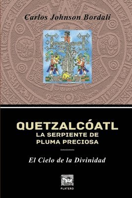 Quetzalcóatl, La Serpiente de Pluma Preciosa: El Cielo de la Divinidad 1