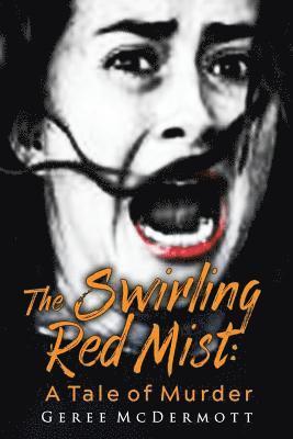 The Swirling Red Mist: A Tale of Murder 1