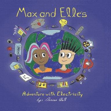 Duncan Watt - Max and Elle's Adventure with Electricity, Häftad