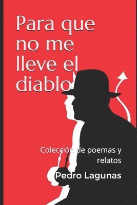 bokomslag Para que no me lleve el diablo: Colección de relatos y poemas