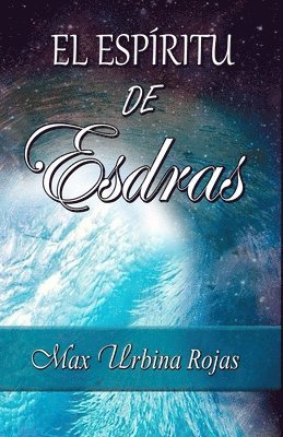 Max Alejandro Urbina Rojas - El Espíritu de Esdras, Häftad