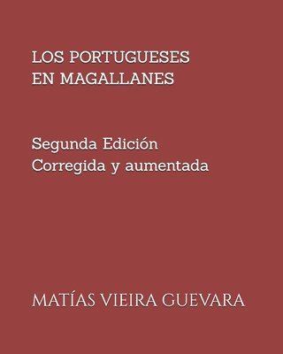 bokomslag Los Portugueses En Magallanes: Segunda edición ampliada y corregida