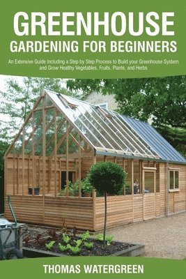 Greenhouse Gardening for Beginners 1