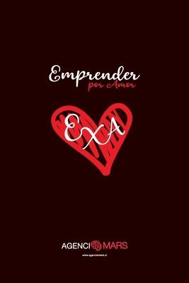 bokomslag Emprender por Amor: Creando un negocio que conecte emocionalmente con el consumidor