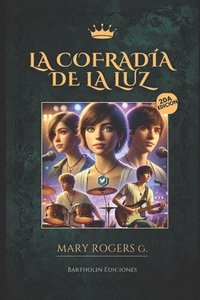 bokomslag La Cofradía de la Luz: Novela de aventuras, música y magia