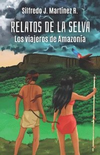 bokomslag Relatos de la selva. Los viajeros de Amazona