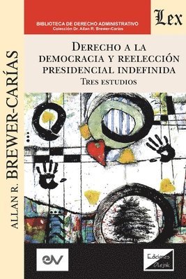 bokomslag Derecho a la Democracia Y Reelección Presidencial Indefinida