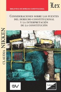 bokomslag Consideraciones Sobre Las Fuentes del Derecho Constitucional Y La Interpretación de la Constitución
