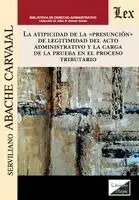 Serviliano Abache Carvajal - Atipicidad de la presunción de legitimidad del acto administativo, Häftad. Tillgänglighet: Lägg i varukorg