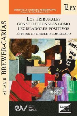 bokomslag Tribunales Constitucionales Como Legisladores Positivos En El Derecho Comparado