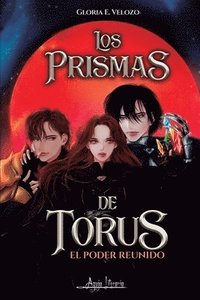 bokomslag Los prismas de Torus, el poder reunido