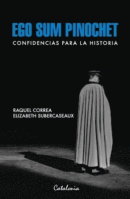 Raquel Correa, Elizabeth Subercaseaux - Ego sum Pinochet, Häftad