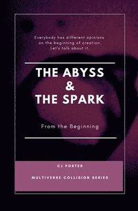 bokomslag The Abyss & The Spark