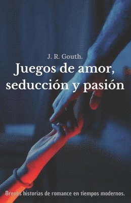 bokomslag Juegos de amor, seducción y pasión
