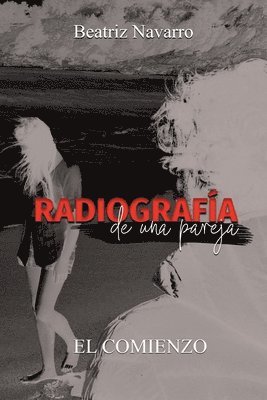 Radiografía de una pareja: el comienzo 1