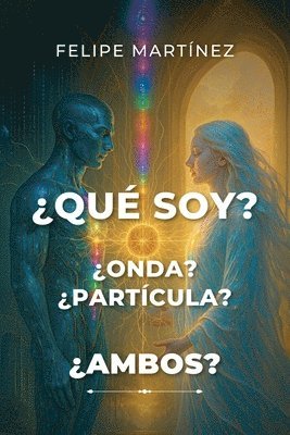 Felipe Martinez - ¿Qué soy? ¿Onda? ¿Partícula? ¿Ambos?, Häftad