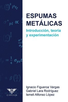 Espumas metálicas: Introducción, teoría y experimentación