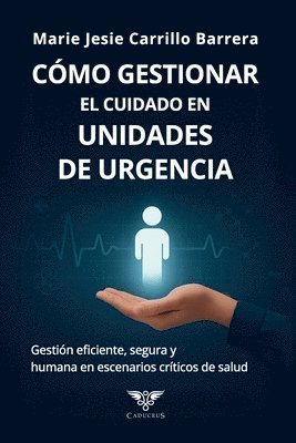 Cómo gestionar el cuidado en unidades de urgencia
