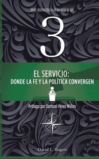 bokomslag El Servicio: Donde la Fe y la Política Convergen