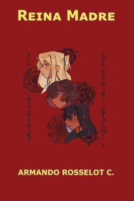 Armando Rosselot C, Armando Rosselot C., Juan Carlos Barroux R, Juan Carlos Barroux R. - Reina Madre, Häftad