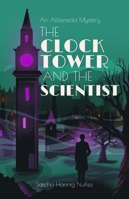 Sascha Hannig, Constanza Mayer - Clock Tower and the Scientist, Häftad