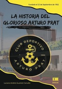 bokomslag historia del glorioso Arturo Prat