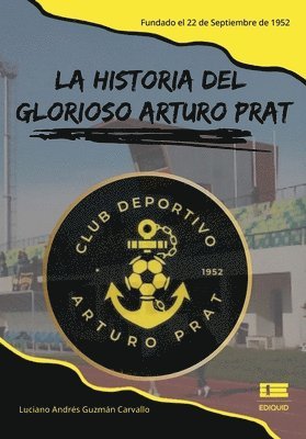 bokomslag historia del glorioso Arturo Prat