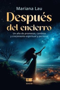 bokomslag Después del encierro: Un año de promesas, cambios y crecimiento espiritual y personal