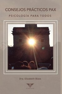 bokomslag Consejos prácticos PAX: Psicología para todos: herramientas de afrontamiento y duelo