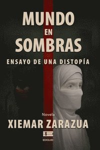 bokomslag Mundo en sombras: Ensayo de una distopía