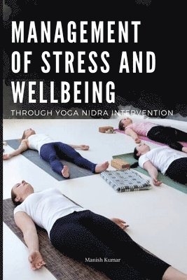 Management of Stress and Wellbeing Through Yoga Nidra Intervention 1