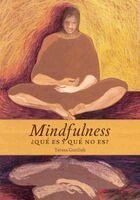 Teresa Gottlieb - Mindfulness, ¿qué es y qué no es?, Häftad