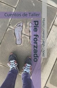 bokomslag Pie forzado: Cuentos de Taller