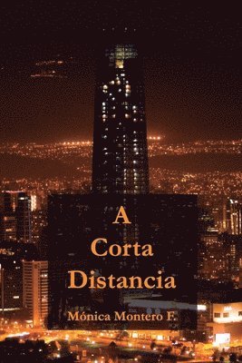 Mónica Montero F, Mónica Montero F., Juan Carlos Barroux Rojas - Corta Distancia, Häftad