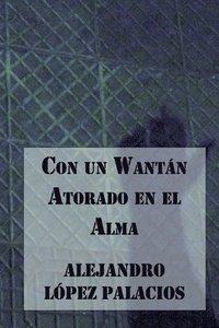 bokomslag Con un Wantan Atorado en el Alma