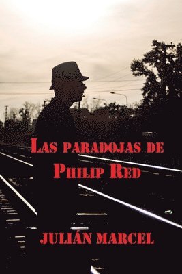 Julián Marcel, Julián, Marcel, Juan Carlos Barroux R - Las Paradojas de Philip Red, Häftad