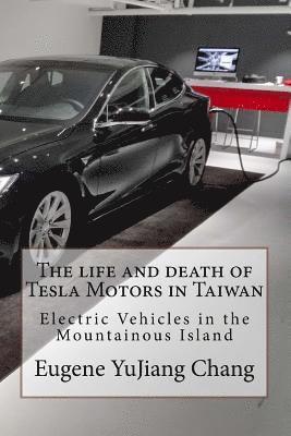 The life and death of Tesla Motors in Taiwan: Electric Vehicles in the Mountainous Island 1