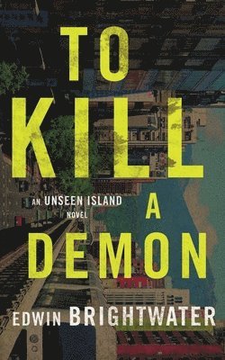 To Kill A Demon-A Novel 1