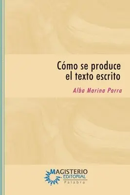 Alba Marina Parra Giraldo - Cómo se produce el texto escrito, Häftad. Tillgänglighet: Lägg i varukorg