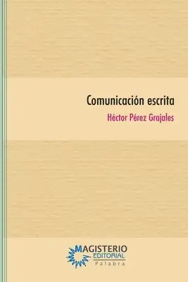 Héctor Pérez Grajales - Comunicación escrita, Häftad. Tillgänglighet: Lägg i varukorg