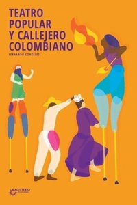 bokomslag Teatro popular y callejero colombiano