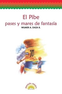 bokomslag El Pibe, pases y mares de fantasía