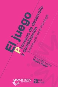 bokomslag El juego. Procesos de desarrollo y socialización
