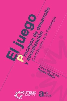 bokomslag El juego. Procesos de desarrollo y socialización