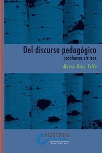 bokomslag Del discurso pedagógico: problemas críticos